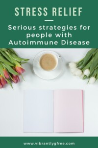 Stress Relief for Autoimmune Disease Pin 4