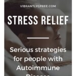 Stress Relief for Autoimmune Disease Pin 7