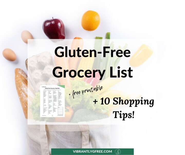 Printable Gluten Free Grocery List + 10 Tips! - Vibrantly G-Free