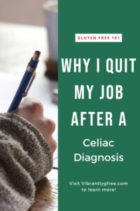 Why I Quit my Job after a Celiac Diagnosis Pin 3