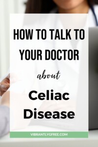 Celiac Advocates + How to talk to your doctor Pin 5