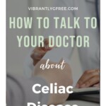 Celiac Advocates + How to talk to your doctor Pin 7