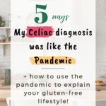 5 ways celiac is like the pandemic gluten free PIN 1