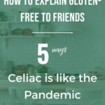 5 ways celiac is like the pandemic gluten free PIN 3