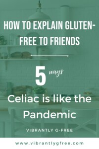5 ways celiac is like the pandemic gluten free PIN 3