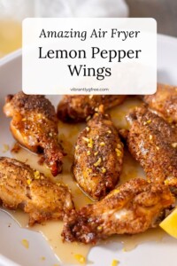 Air Fryer Lemon Pepper Wings ready for serving with glaze and fresh zest.