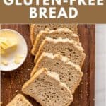 Slices of no knead gluten-free bread on a cutting board with a side of butter.