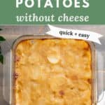 A freshly baked pan of scalloped potatoes without cheese, showing the golden crust covering tender potato slices.